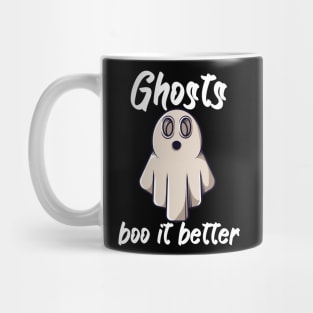 Ghosts boo it better Mug